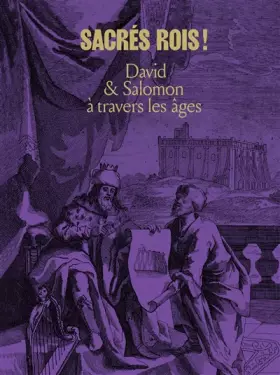 Couverture du produit · Sacrés rois !: David & Salomon à travers les âges