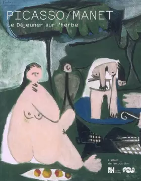 Couverture du produit · Picasso/Manet Le Déjeuner sur l'herbe : L'album de l'exposition