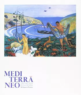 Couverture du produit · Mediterráneo: Una Arcadia reinventada. De Signac a Picasso (SIN COLECCION)