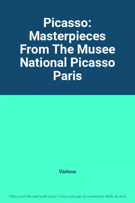 Couverture du produit · Picasso: Masterpieces From The Musee National Picasso Paris