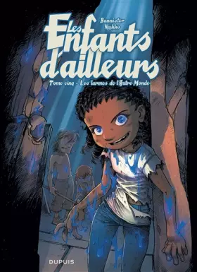 Couverture du produit · Les enfants d'ailleurs, Tome 5 : Les larmes de l'Autre Monde
