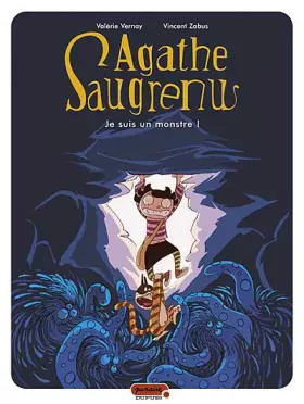 Couverture du produit · Agathe Saugrenu - tome 1 - Je suis un monstre