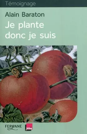 Couverture du produit · Je plante donc je suis: Chroniques bucoliques