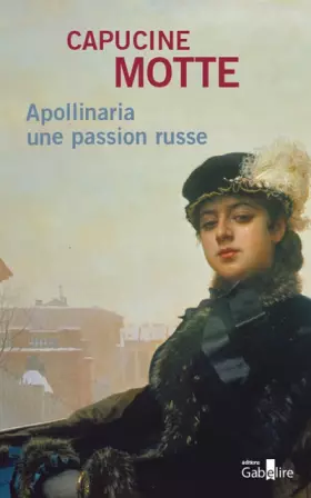 Couverture du produit · Apollinaria : Une passion russe