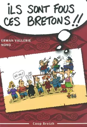 Couverture du produit · Ils sont fous ces Bretons ! : Trousse de survie pour découvreur des Armoriques