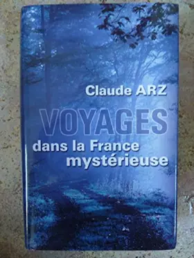 Couverture du produit · Voyages dans la France mystérieuse