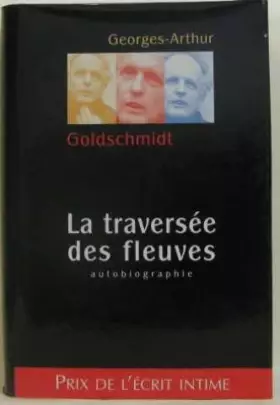 Couverture du produit · La traversée des fleuves : Autobiographie