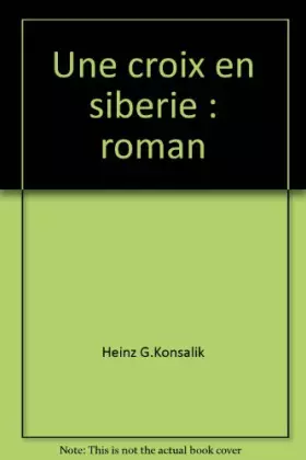 Couverture du produit · Une croix en siberie : roman