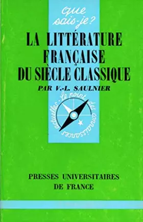 Couverture du produit · La Littérature française du siècle classique : Par V.-L. Saulnier,... 8e édition revue