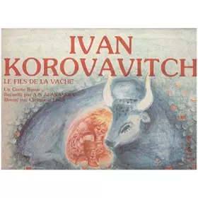 Couverture du produit · Ivan Korovavitch, le fils de la vache. Un conte russe