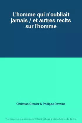 Couverture du produit · L'homme qui n'oubliait jamais / et autres recits sur l'homme