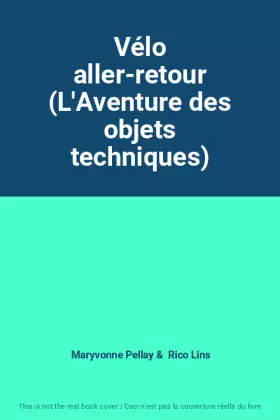 Couverture du produit · Vélo aller-retour (L'Aventure des objets techniques)