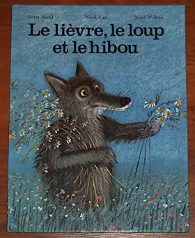 Couverture du produit · LE LIEVRE, LE LOUP ET LE HIBOU