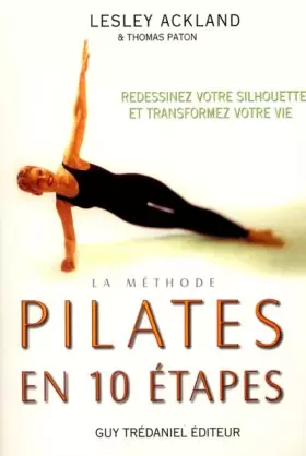 Couverture du produit · La méthode Pilates en 10 étapes : Redessinez votre silhouette et transformez votre vie