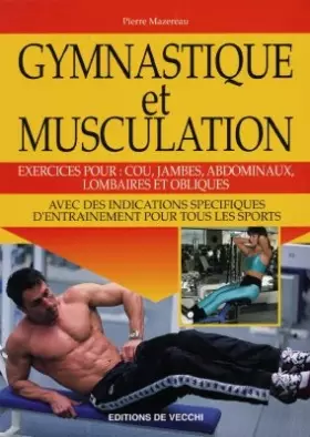 Couverture du produit · Gymnastique et musculation : Exercices pour cou, jambes, abdominaux, lombaires et obliques (tous sports)