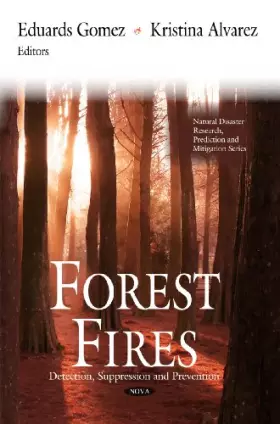 Couverture du produit · Forest Fires: Detection, Suppression and Prevention (Natural Disaster Research, Prediction and Mitigation)