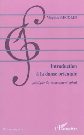 Couverture du produit · Introduction à la danse orientale: Pratique du mouvement spiral