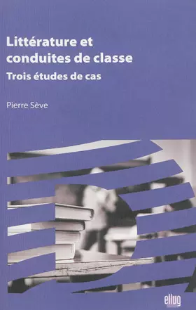 Couverture du produit · Litterature et Conduites de Classe. Trois Études de Cas