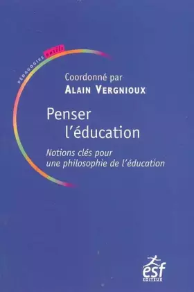 Couverture du produit · Penser l'éducation : Notions clés en philosophie de l'éducation