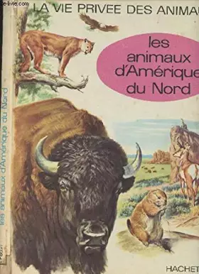 Couverture du produit · Les animaux d'Amérique du Nord- La vie privée des animaux n°14