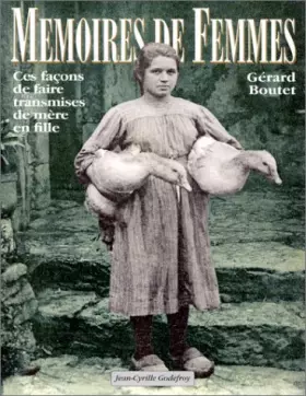 Couverture du produit · Mémoires de femmes : Ces façons de faire transmises de mère en fille