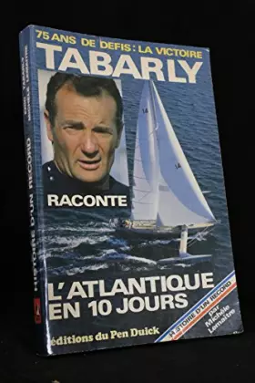 Couverture du produit · 75 ANS DE DEFI : TABARLY RACONTE L'ATLANTIQUE EN 10 JOURS