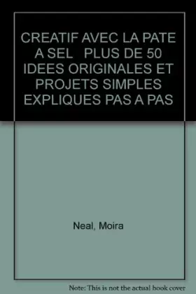 Couverture du produit · CREATIF AVEC LA PATE A SEL   PLUS DE 50 IDEES ORIGINALES ET PROJETS SIMPLES EXPLIQUES PAS A PAS