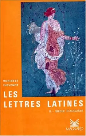 Couverture du produit · Les Lettres latines, tome 2 : le siècle d'Auguste