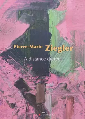 Couverture du produit · Pierre-Marie Ziegler : A distance du réel