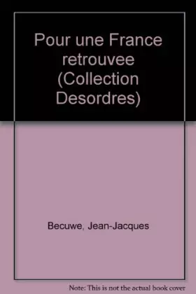 Couverture du produit · Pour une France retrouvée (Collection Désordres)