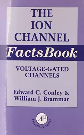 Couverture du produit · Ion Channel Factsbook: Voltage-Gated Channels (Volume 4) (Factsbook, Volume 4)