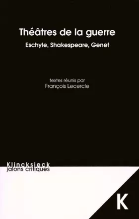 Couverture du produit · Theatres de la guerre. eschyle, shakespeare, genet
