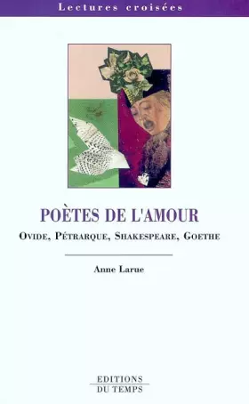 Couverture du produit · Poètes de l'amour: Ovide, Pétrarque, Shakespeare, Goethe