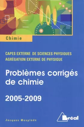 Couverture du produit · Problèmes corrigés de chimie 2005-2009 : CAPES Agrégation externe de sciences physiques