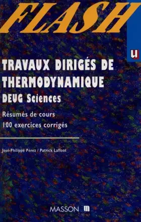 Couverture du produit · Travaux dirigés de thermodynamique, DEUG Sciences : Résumés de cours, 100 exercices corrigés