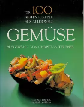 Couverture du produit · Die 100 besten Rezepte aus aller Welt. Gemüse.