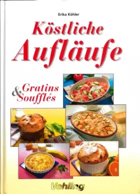 Couverture du produit · Köstliche Aufläufe, Gratins & Souffles