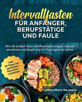 Couverture du produit · Intervallfasten für Anfänger, Berufstätige und Faule: Wie Sie einfach Ihren Stoffwechsel anregen, Gesund abnehmen und langfrist