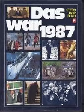 Couverture du produit · Das war 1987. Stern- Jahrbuch (Stern-Bücher)