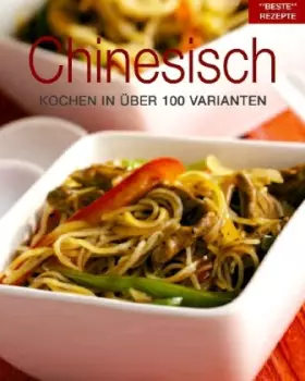 Couverture du produit · Chinesisch: Kochen in über 100 Varianten
