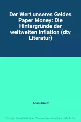 Couverture du produit · Der Wert unseres Geldes Paper Money: Die Hintergründe der weltweiten Inflation (dtv Literatur)