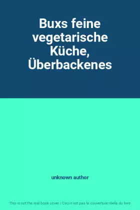 Couverture du produit · Buxs feine vegetarische Küche, Überbackenes