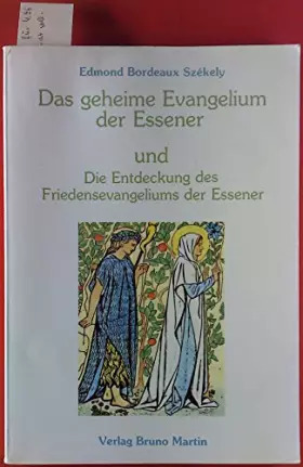Couverture du produit · Das geheime Evangelium der Essener. Die Entdeckung des Friedensevangeliums der Essener und neue, geheime Schriften der Essener,