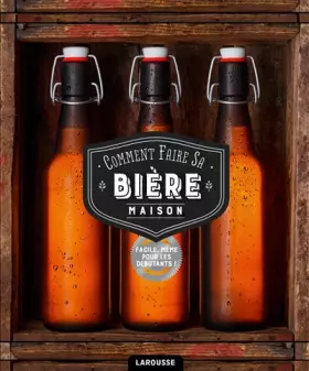 Couverture du produit · Comment faire sa bière maison: 75 recettes pour l'apprenti brasseur