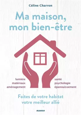 Couverture du produit · Ma maison, mon bien-être: Faites de votre habitat votre meilleur allié