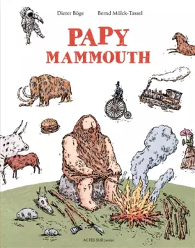 Couverture du produit · Papy mammouth: L'histoire de l'humanité racontée par notre ancêtre