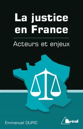 Couverture du produit · La justice en France: acteurs et enjeux