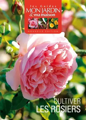Couverture du produit · Cultiver les rosiers