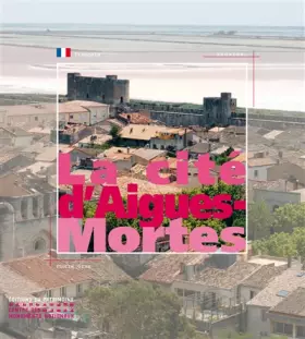Couverture du produit · La cité d'Aigues-Mortes