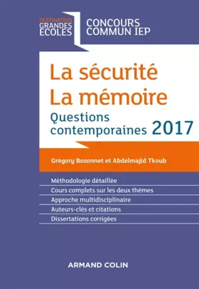 Couverture du produit · La sécurité. La mémoire. Question contemporaine 2017- Concours commun IEP: Questions contemporaines 2017- Concours commun IEP